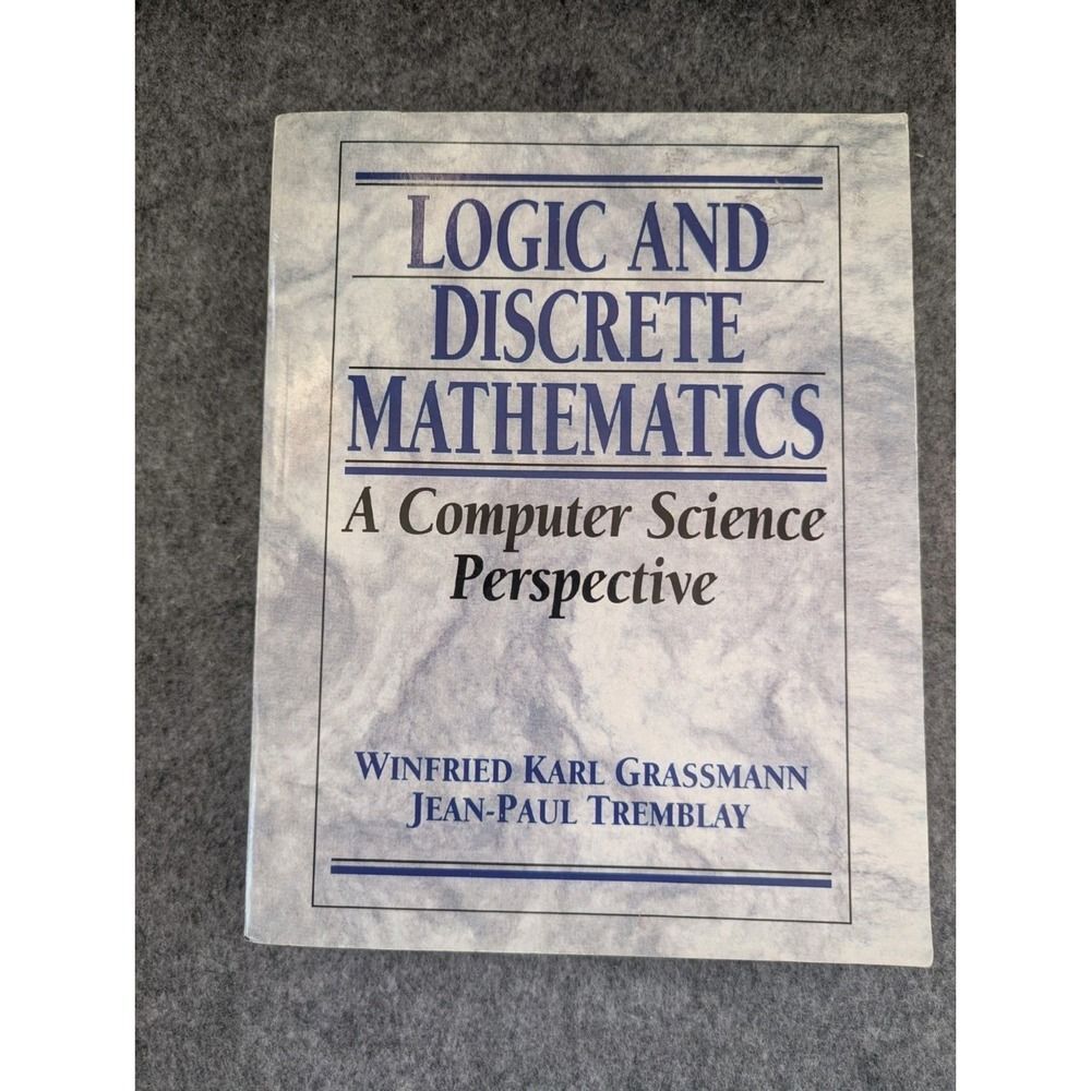 Logic and Discrete Mathematics A Computer Science Perspective